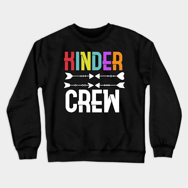 Kinder Crew Kindergarten Teacher T-Shirt 1st Day of School Crewneck Sweatshirt by AdrianBalatee